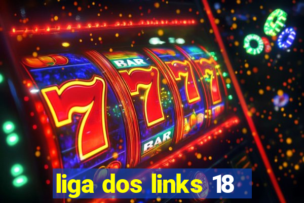 liga dos links 18